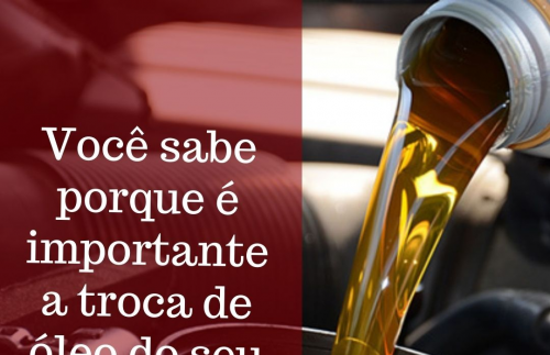 Voc sabe porque  importante a troca de leo do seu carro ??